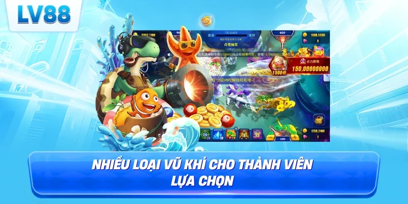 Nhiều loại vũ khí cho thành viên lựa chọn