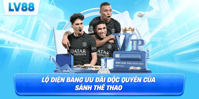 Lộ diện bảng ưu đãi độc quyền của sảnh thể thao