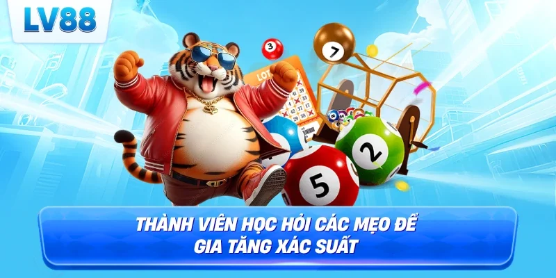 Thành viên học hỏi các mẹo để gia tăng xác suất